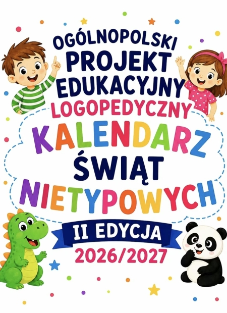 Ogólnopolski Projekt Edukacyjny „Logopedyczny Kalendarz Świąt Nietypowych”
